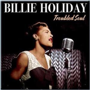 Billy Holiday - Troubled Soul